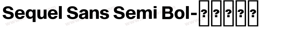 Sequel Sans Semi Bol字体转换